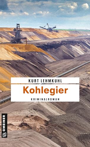 Kohlegier: Kriminalroman (Kriminalromane im GMEINER-Verlag) von Gmeiner-Verlag
